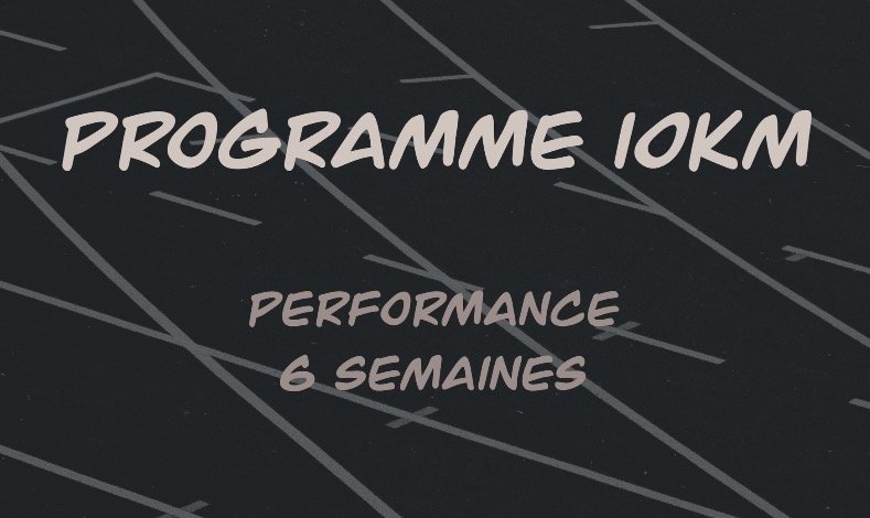 Performance 10km - Programme de 6 semaines